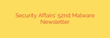 Security Affairs’ 52nd Malware Newsletter