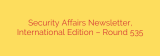 Security Affairs Newsletter, International Edition – Round 535