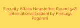 Security Affairs Newsletter: Round 528 (International Edition) by Pierluigi Paganini