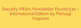 Security Affairs Newsletter Round 530 – International Edition by Pierluigi Paganini