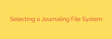 Selecting a Journaling File System