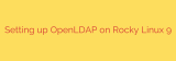Setting up OpenLDAP on Rocky Linux 9