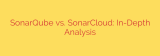 SonarQube vs. SonarCloud: In-Depth Analysis