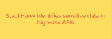 StackHawk identifies sensitive data in high-risk APIs