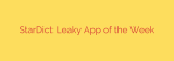StarDict: Leaky App of the Week