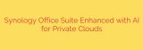 Synology Office Suite Enhanced with AI for Private Clouds