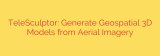 TeleSculptor: Generate Geospatial 3D Models from Aerial Imagery