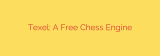 Texel: A Free Chess Engine