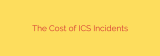 The Cost of ICS Incidents