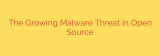 The Growing Malware Threat in Open Source