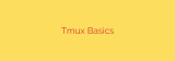 Tmux Basics