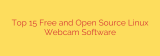 Top 15 Free and Open Source Linux Webcam Software