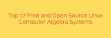 Top 17 Free and Open Source Linux Computer Algebra Systems