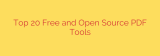Top 20 Free and Open Source PDF Tools