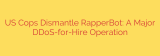 US Cops Dismantle RapperBot: A Major DDoS-for-Hire Operation
