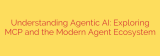 Understanding Agentic AI: Exploring MCP and the Modern Agent Ecosystem