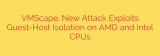 VMScape: New Attack Exploits Guest-Host Isolation on AMD and Intel CPUs