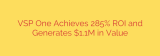 VSP One Achieves 285% ROI and Generates $1.1M in Value