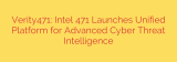 Verity471: Intel 471 Launches Unified Platform for Advanced Cyber Threat Intelligence