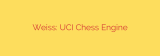 Weiss: UCI Chess Engine
