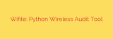 Wifite: Python Wireless Audit Tool