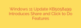 Windows 11 Update KB5058499 Introduces Share and Click to Do Features