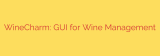 WineCharm: GUI for Wine Management