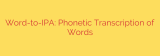 Word-to-IPA: Phonetic Transcription of Words