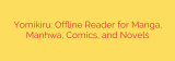 Yomikiru: Offline Reader for Manga, Manhwa, Comics, and Novels