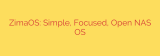 ZimaOS: Simple, Focused, Open NAS OS
