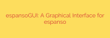 espansoGUI: A Graphical Interface for espanso