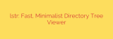 lstr: Fast, Minimalist Directory Tree Viewer