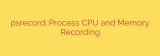 psrecord: Process CPU and Memory Recording
