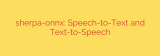 sherpa-onnx: Speech-to-Text and Text-to-Speech