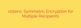 v02enc: Symmetric Encryption for Multiple Recipients