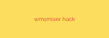 wmsmixer hack